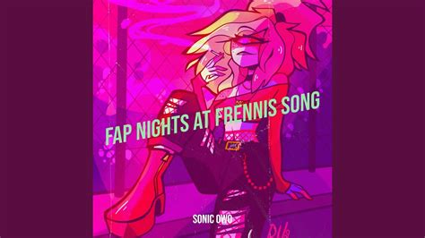 Fap Nights At Frennis Song Sonic Owo Shazam