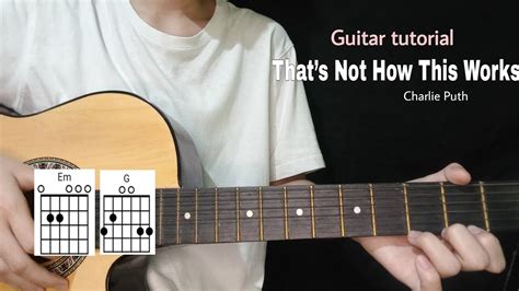 Thats Not How This Works Guitar Tutorial Charlie Puth Ft Dan Shay