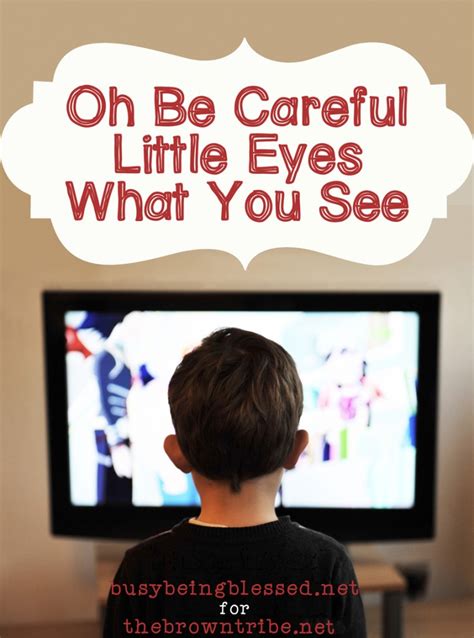 Guest Post Be Careful Little Eyes What You See Busy Being Blessed