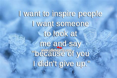 I Want To Inspire People