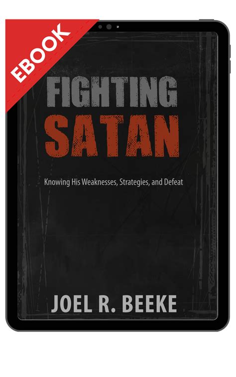 Ebook Fighting Satan Knowing His Weaknesses Strategies And Defeat Ebook Reformation