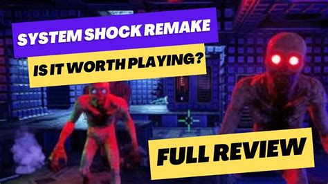 System Shock Remake Review A Worthy Remake