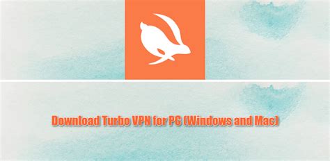 Turbo Vpn For Pc 2022 Free Download For Windows 1087 And Mac