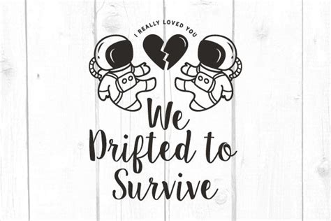 We Drifted To Survive Svg Graphic By Joshcranstonstudio · Creative Fabrica