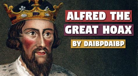 ‘alfred The Great Hoax By Daibpdaibp John Le Bon