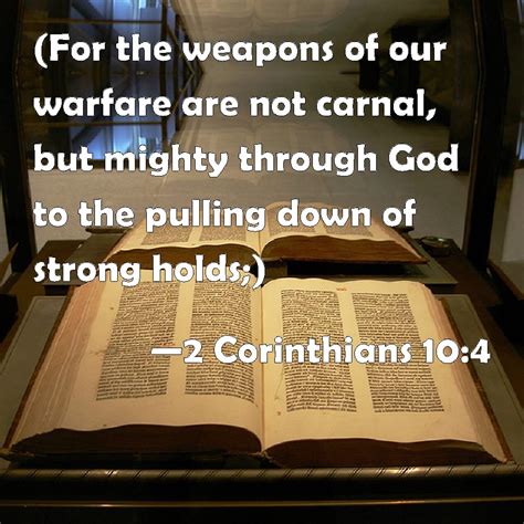 2 Corinthians 104 For The Weapons Of Our Warfare Are Not Carnal But