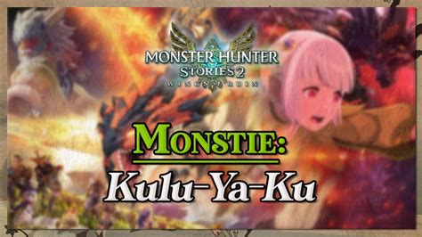 Kulu Ya Ku En Monster Hunter Stories 2 Cómo Cazarlo Y Recompensas
