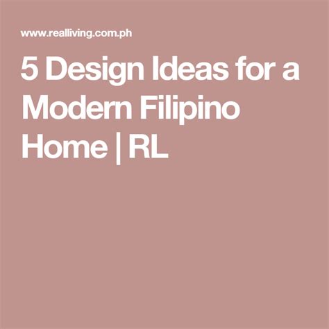 5 Design Ideas For A Modern Filipino Home Design Filipino Taysan