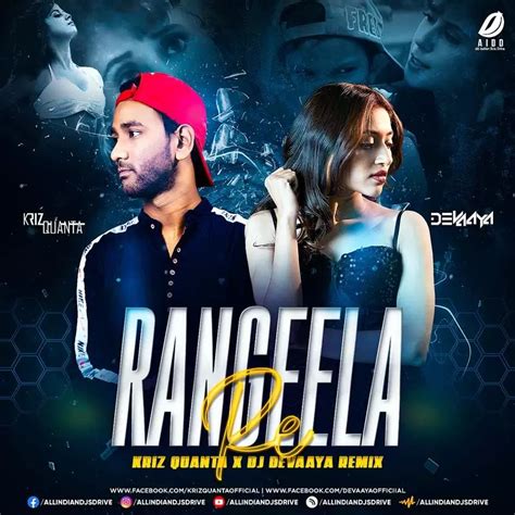 Rangeela Re Remix 2023 Kriz Quanta And Dj Devaaya New