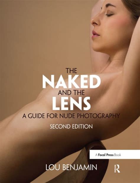 Amazon The Naked And The Lens Second Edition A Guide For Nude My XXX