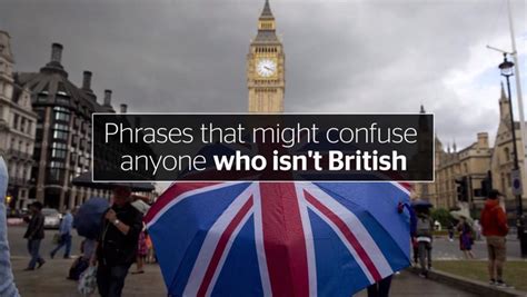 88 very british phrases that will confuse anybody who didn t grow up in the uk the independent