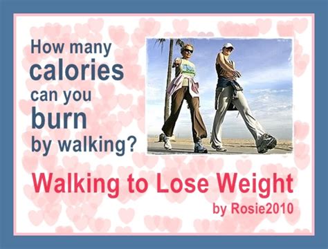 4 mph (15 minutes per mile). Walking to Lose Weight - How many calories can you burn by ...