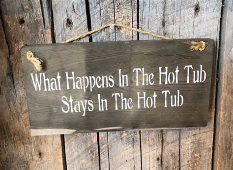 What Happens In The Hot Tub Stays In The Hot Tub Sign Spa Etsy