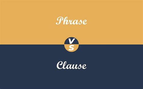 Phrase Vs Clause Difference Wiki