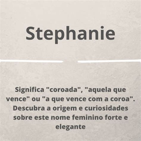 Saiba Tudo Sobre O Significado Do Nome Stefani