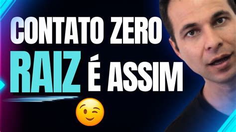 Porque CONTATO ZERO RAIZ Faz EX Voltar YouTube