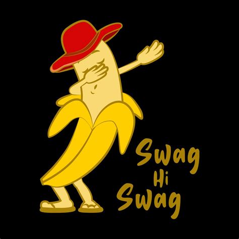 Swag Hi Swag Hipster Banana Dap Unisex T Shirt Swag Swami