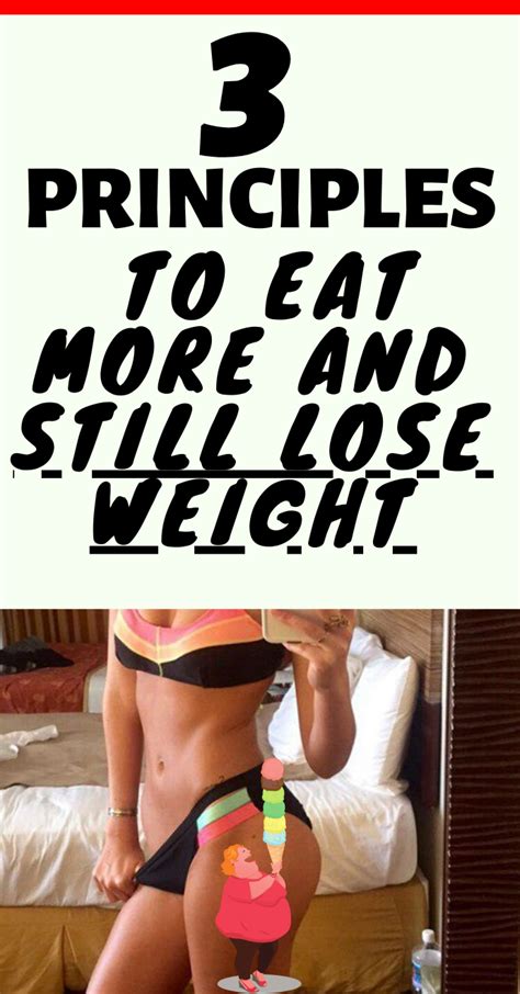3 principles to eat more and still lose weight hello healthy w