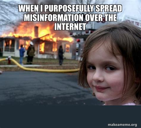 When I Purposefully Spread Misinformation Over The Internet Disaster