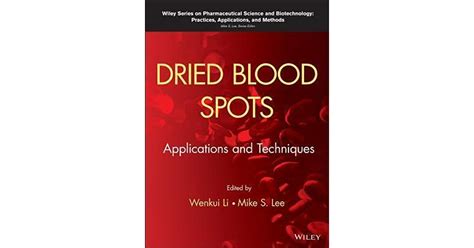 Dried Blood Spots Applications And Techniques By Mike S Lee
