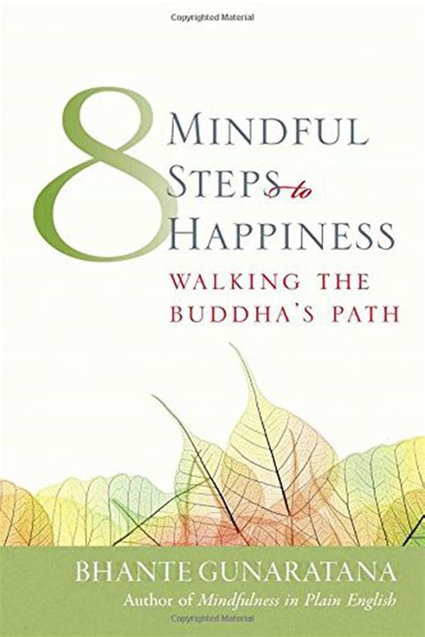 Eight Mindful Steps To Happiness Walking The Buddhas Path By Bhante