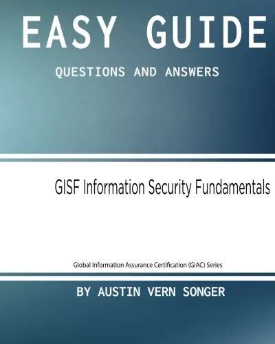 Easy Guide Gisf Information Security Fundamentals Questions And 2099