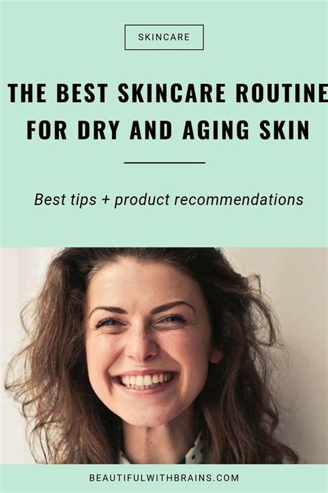 The Best Skincare Routine For Dry And Aging Skin Click This Pin For