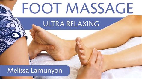 Ultra Relaxing Foot And Calves Massage With Melissa Massage Therapy