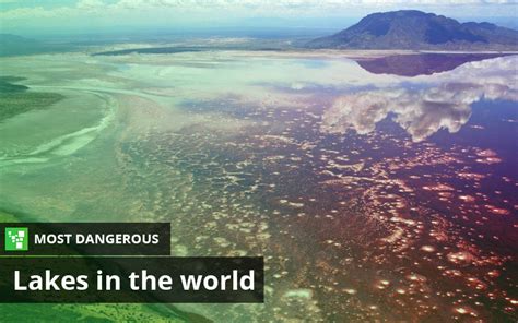 Top 10 Most Dangerous Lakes In The World Ultimate Topics