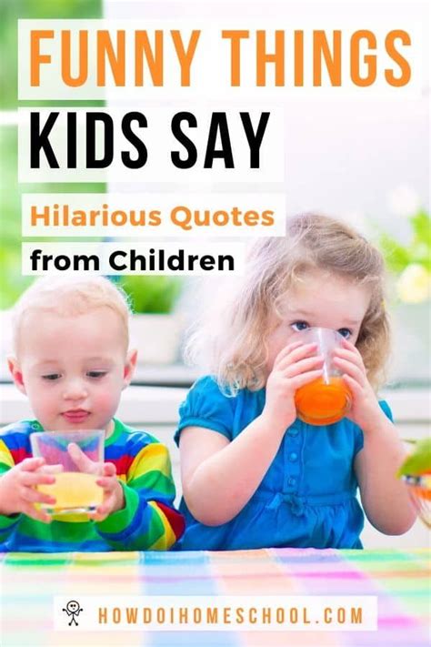 Kids Say Funny Things Hilarious Quotes From Children Things Kids