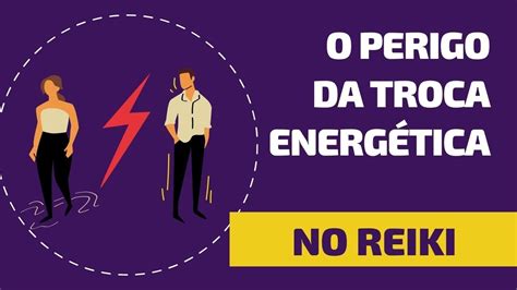 O perigo no Reiki da troca energética YouTube