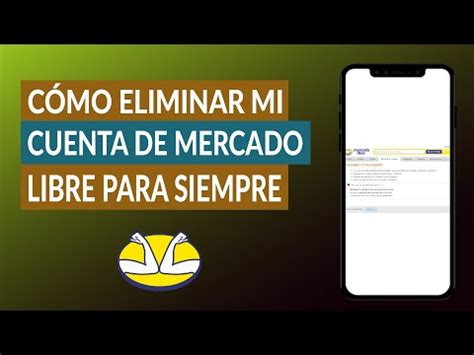 Gu A Definitiva Para Eliminar Tu Cuenta De Mercado Libre De Manera