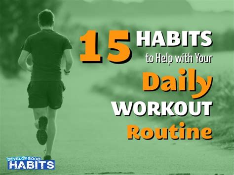 15 Habits To Help With Your Daily Workout Routine