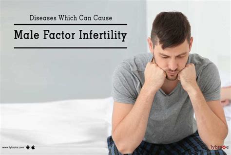 Diseases Which Can Cause Male Factor Infertility By I N N A T E The Clinic Lybrate