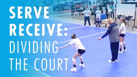Serve Receive Dividing The Court The Art Of Coaching Volleyball