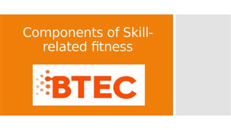 Lesson 2 Components Of Skill Related Fitness Btec First Sport Level 2