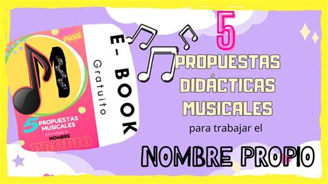 5 Propuestas Musicales Para El Nombre Propio Inicial Jardin Nombrepropio Musica Pedagogia