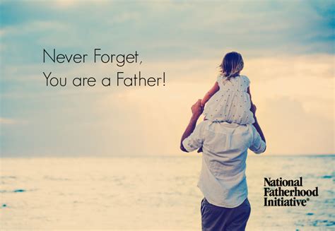 Never Forget You Are A Father