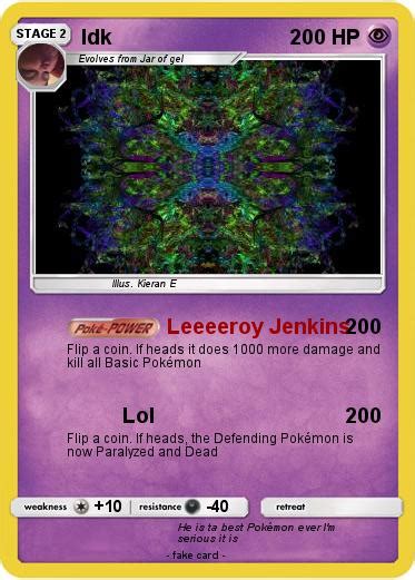 Pokémon Idk 47 47 Leeeeroy Jenkins My Pokemon Card