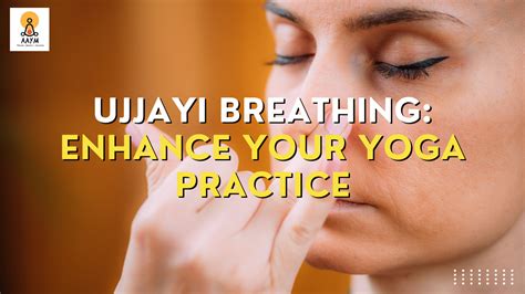 Ujjayi Breathing Enhance Your Yoga Practice American Academy For