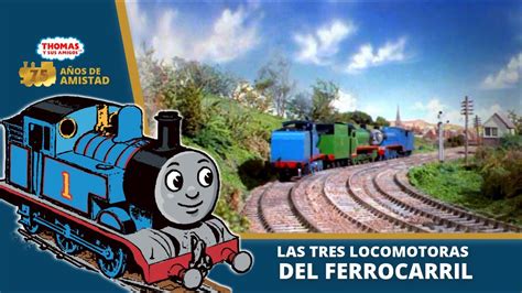 Thomas Y Sus Amigos Las Tres Locomotoras Del Ferrocarril Youtube