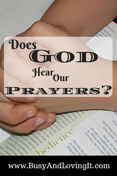 Does God Hear Our Prayers Busy And Loving It