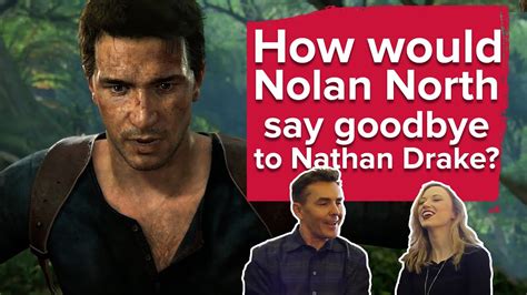 How Would Nolan North Say Goodbye To Nathan Drake Uncharted 4 Interview Youtube