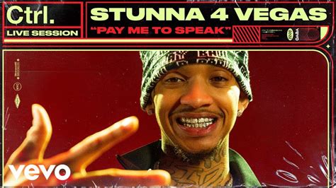 Stunna 4 Vegas Pay Me To Speak Live Session Vevo Ctrl Youtube