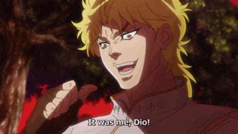 Image 754539 It Was Me Dio Know Your Meme