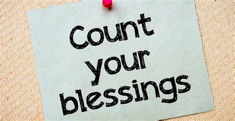 Count Your Blessings Quotes To Help You Appreciate Life