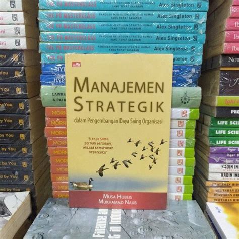 Jual Termurah Buku Manajemen Strategik Dalam Pengembangan Daya Saing Organisasi Musa Hubeis