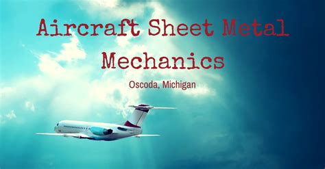 Aircraft Sheet Metal Mechanics Oscoda Mi Sts Technical Services