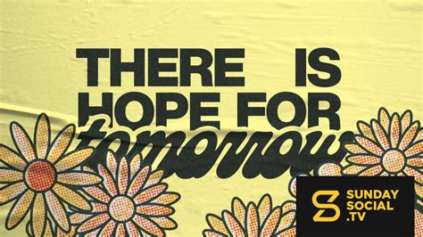 There Is Hope For Tomorrow Sunday Social
