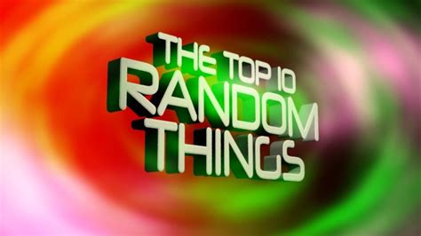 The Top 10 Random Things Youtube